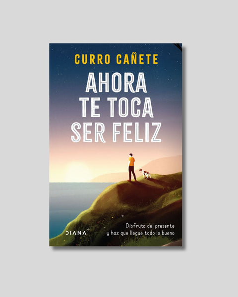 Ahora te toca ser feliz - Curro Cañete