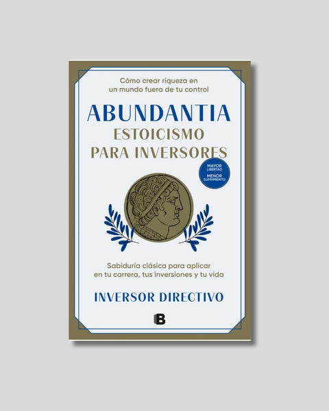 Abundantia. Estoicismo para inversores - Inversor Directivo