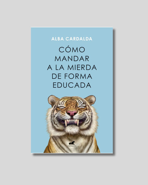 Cómo mandar a la mierda de forma educada - Alba Cardalda