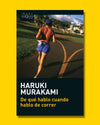 De que hablo cuando hablo de correr - Haruki Murakami