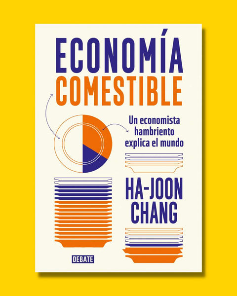 Economía comestible - Ha-Joon Chang