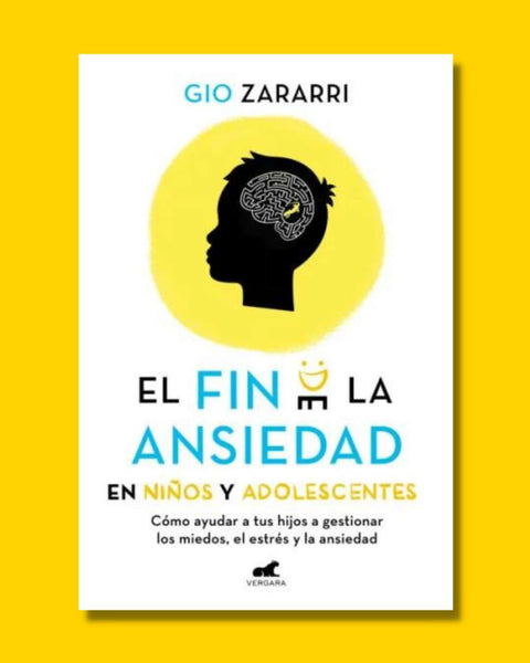 El fin de la ansiedad en niños y adolescentes - Gio Zararri