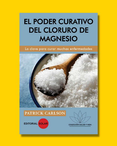 El poder curativo del cloruro de magnesio - Patrick Carlson