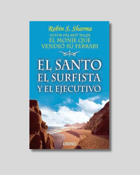 El Santo el Surfista y el Ejecutivo - Robin Sharma