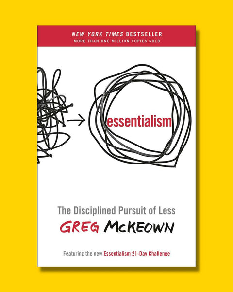 Essentialism: The Disciplined Pursuit of Less
