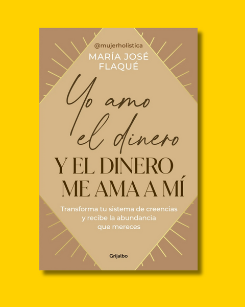 Yo amo el dinero y el dinero me ama a mí - Maria José Flaqué