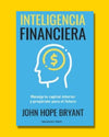 Inteligencia financiera - JOHN HOPE BRYANT