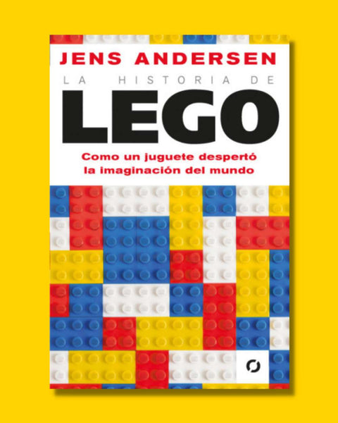 La Historia de Lego - Jens Andersen