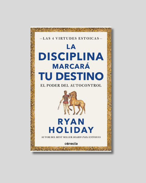 La disciplina marcará tu destino - Ryan Holiday