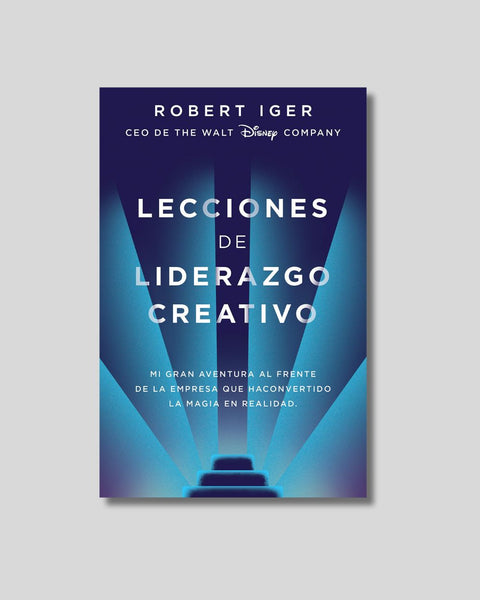 Lecciones de liderazgo creativo - Robert Iger