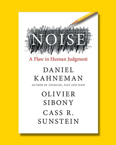 Noise - Daniel Kahneman