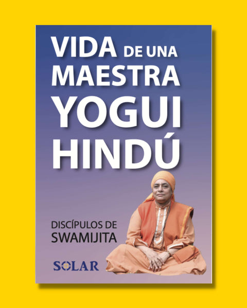 Vida de una maestra Yogui Hindú - DISCÍPULOS DE SWAMIJITA