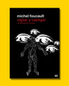 Vigilar y castigar (2ª ed) nacimiento de la prisión - Michel Foucault