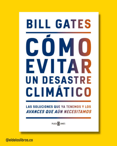 Cómo evitar un desastre climático -Bill Gates