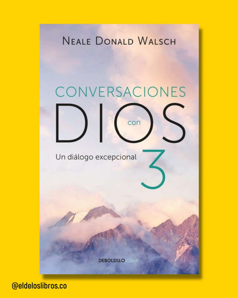 Conversaciones con Dios 3 - Neale Donald Walsch