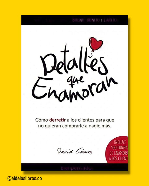 Detalles que enamoran - David Gómez Gómez