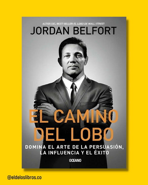 El Camino del Lobo - Jordan Belfort