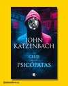 El Club de los Psicópatas - John Katzenbach