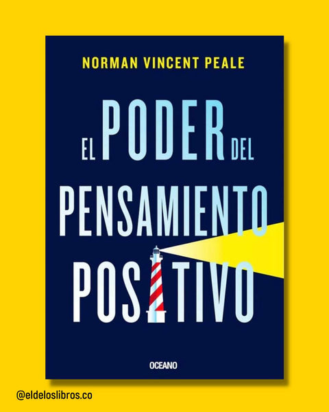 El Poder del Pensamiento Positivo - Norman Vincent Peale