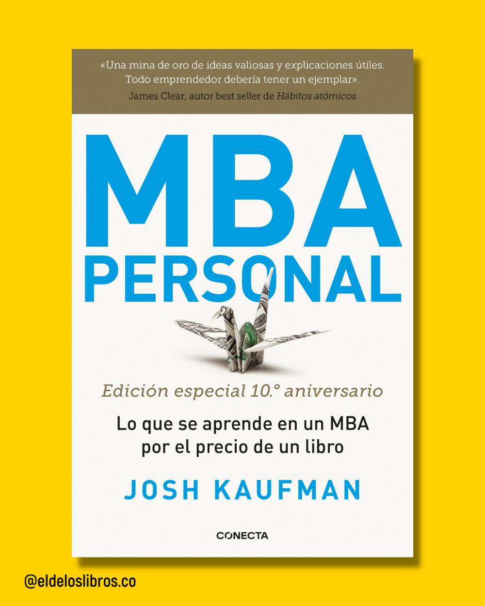 MBA Personal (Edición especial 10º aniversario) - Josh Kaufman– EL DE LOS  LIBROS
