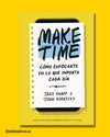 Make Time: Cómo Enfocarte en lo que Importa dada día - Jake Knapp, Jhon Zeratsky