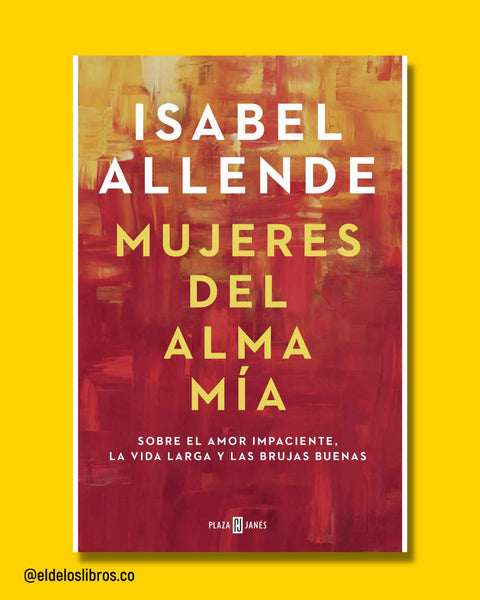 Mujeres del alma mía - Isabela Allende