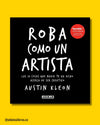 Roba Como un Artista - Austin Kleon