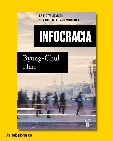 Infocracia - Byung-Chul Han